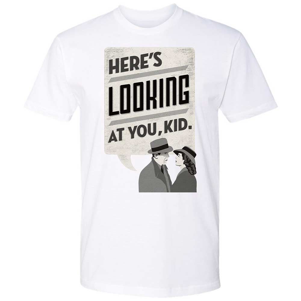 Here's Looking at You Kid - White - 17