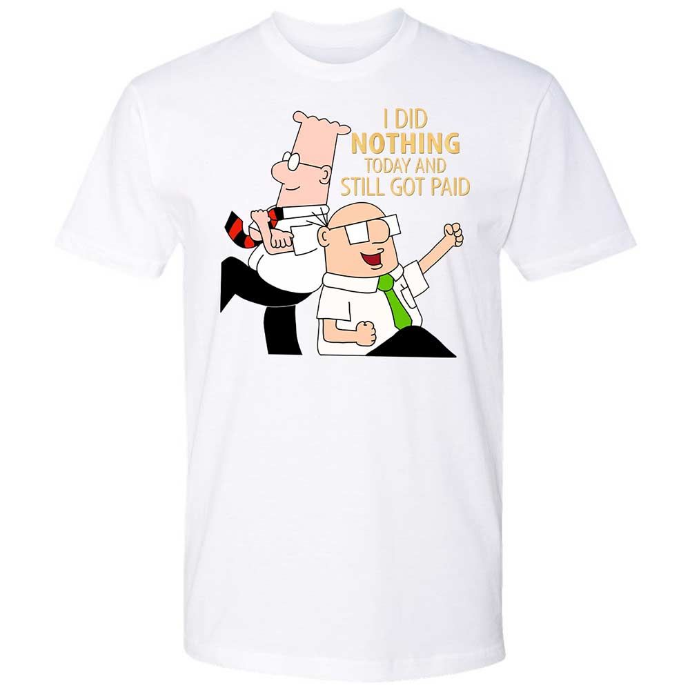 I Did Nothing and Still Got Paid - White - 17