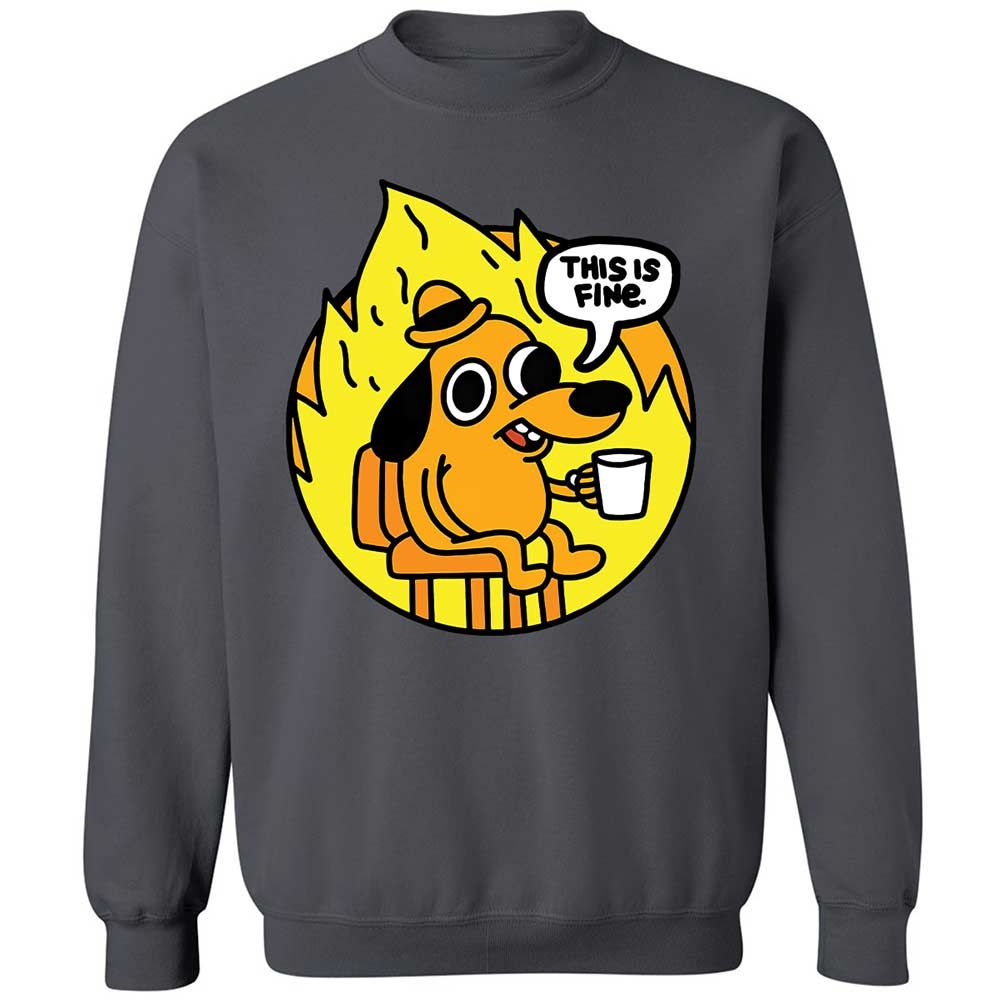 This is Fine - Charcoal - 18