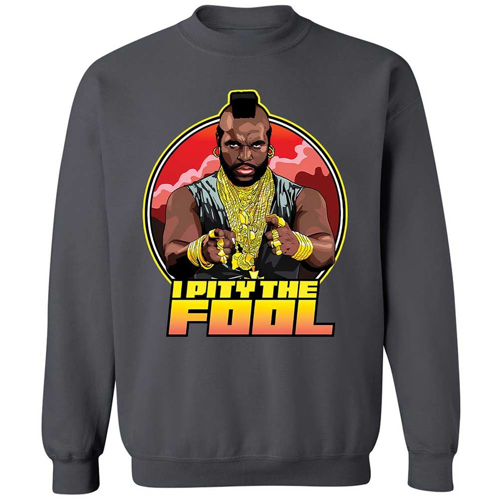I Pity the Fool - Charcoal - 18