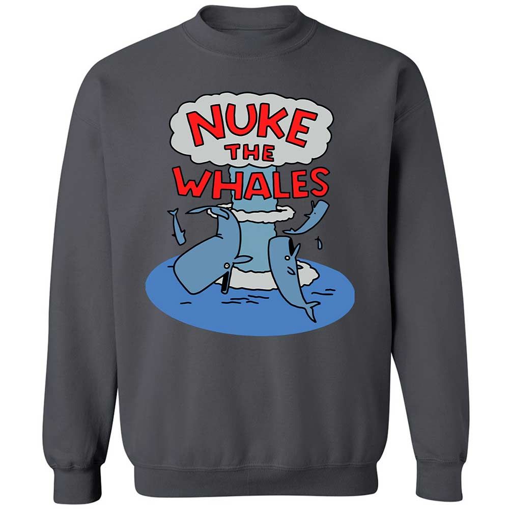 Nuke the Whales - Charcoal - 18