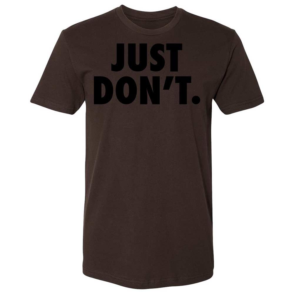 Just Don't. - Dark Chocolate - 18