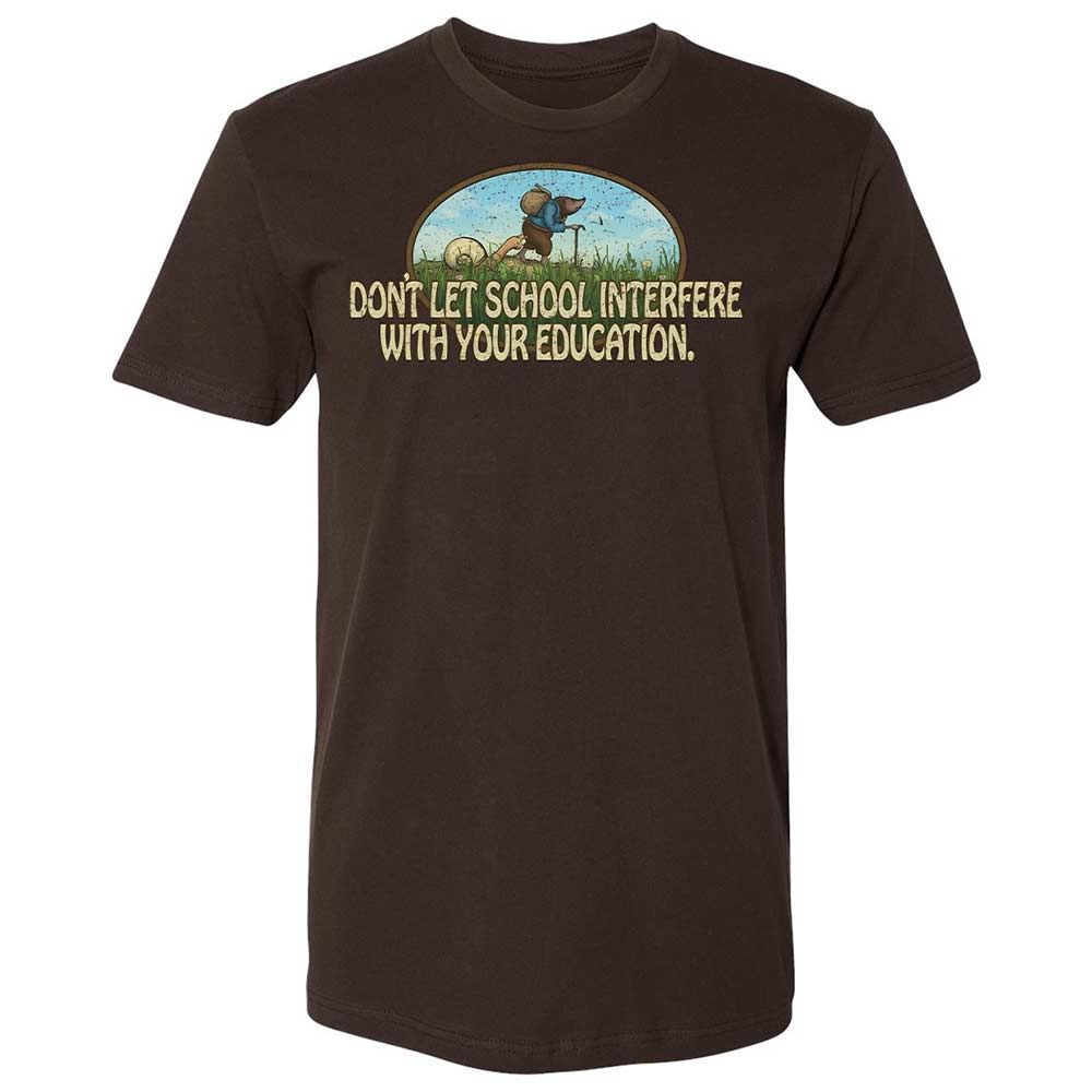 Don't Let School Interfere With Your Education - Dark Chocolate - 18