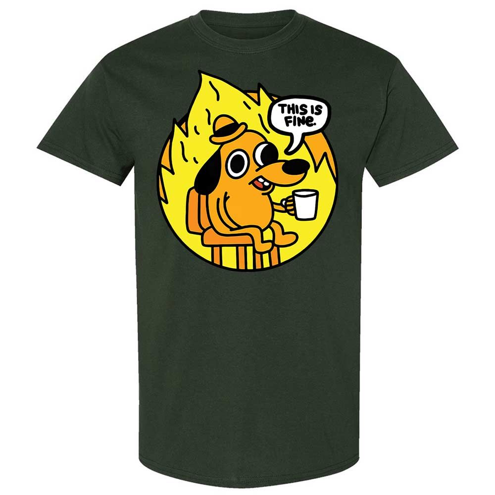 This is Fine - Forest Green - 18