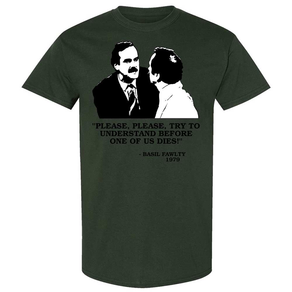 Please try to understand before one of us dies! - Forest Green - 18