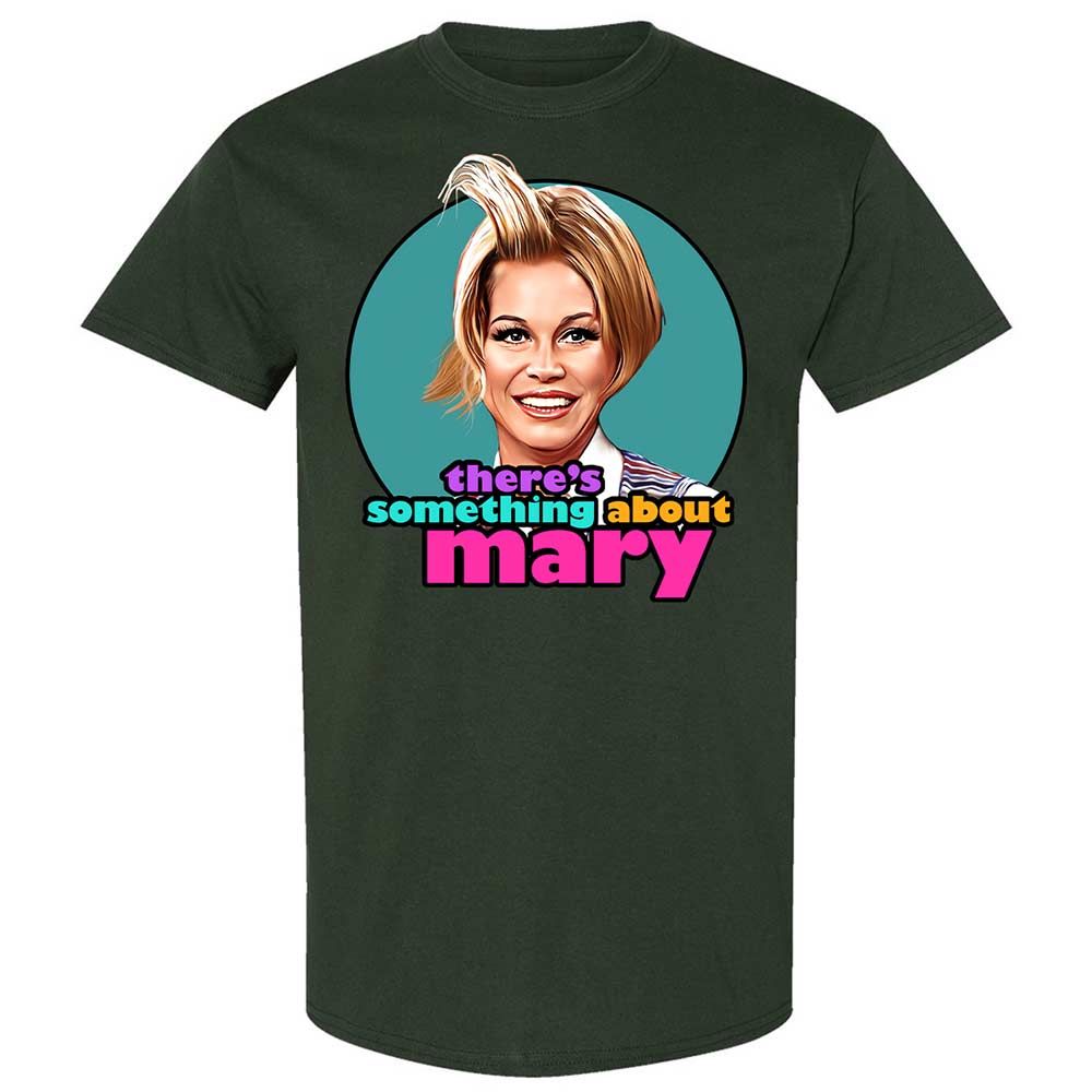 There's Something About Mary - Forest Green - 18