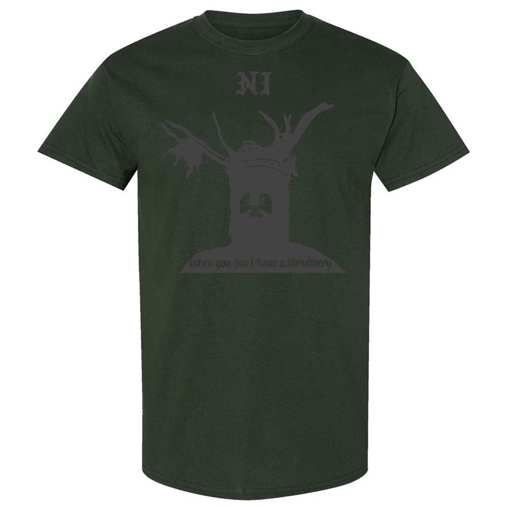 Ni When you don't have a shrubbery - Forest Green - 18