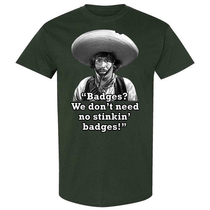 We don't need no stinkin' badges - Forest Green - 18