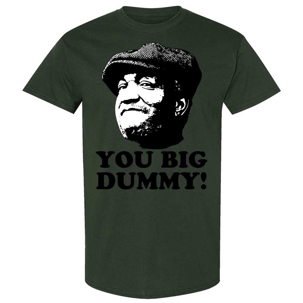You Big Dummy - Forest Green - 18