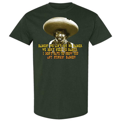 Ain't Got No Stinking Badges - Forest Green - 18