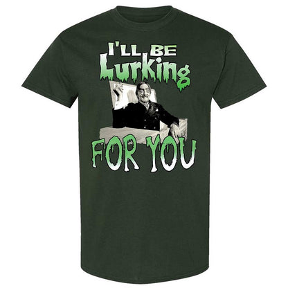 I'll be lurking for you - Forest Green - 18