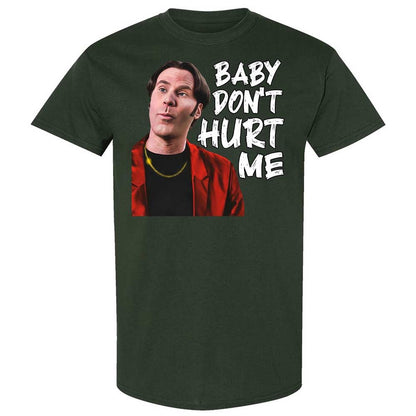 Baby Don't Hurt Me - Forest Green - 18
