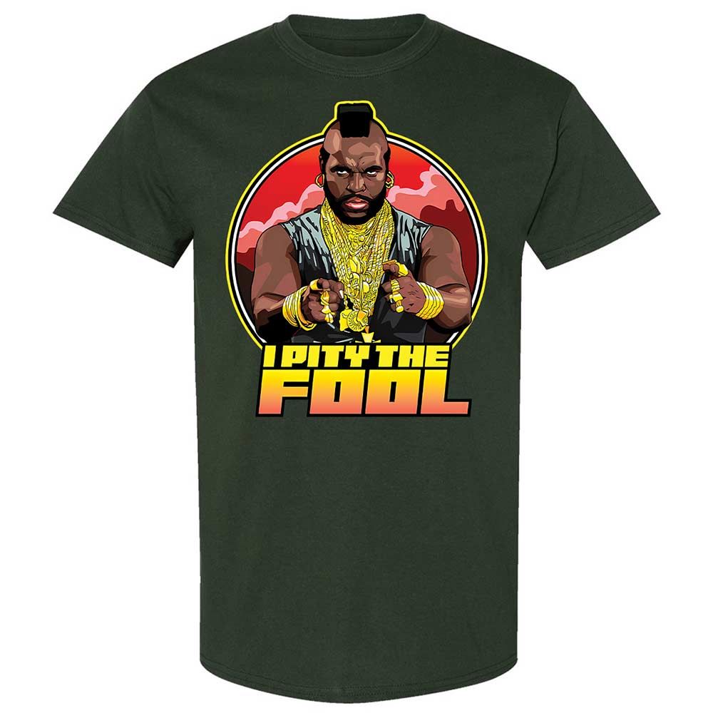 I Pity the Fool - Forest Green - 18