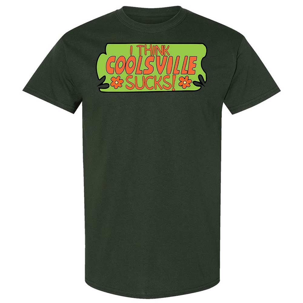 I Think Coolsville Sucks - Forest Green - 18