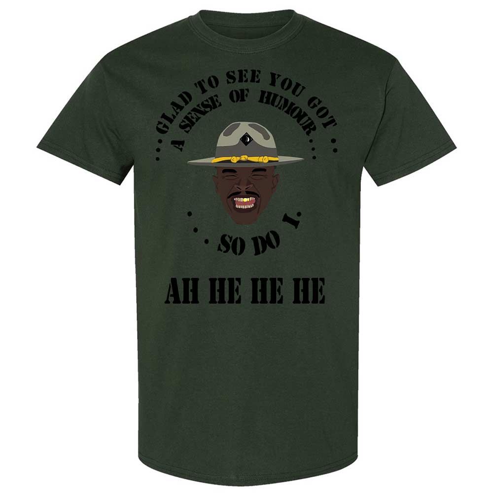 I'm glad to see you got a sense of humor - Forest Green - 18