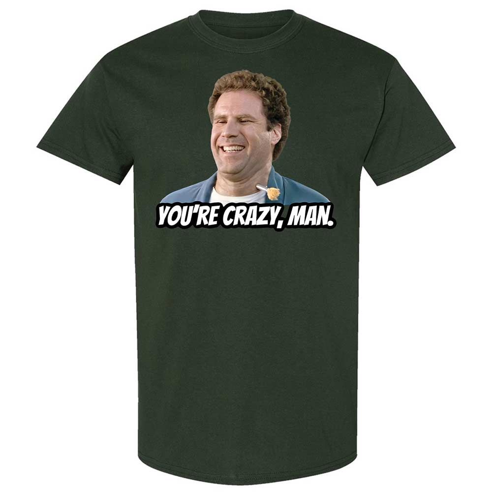 You're crazy, man - Forest Green - 18