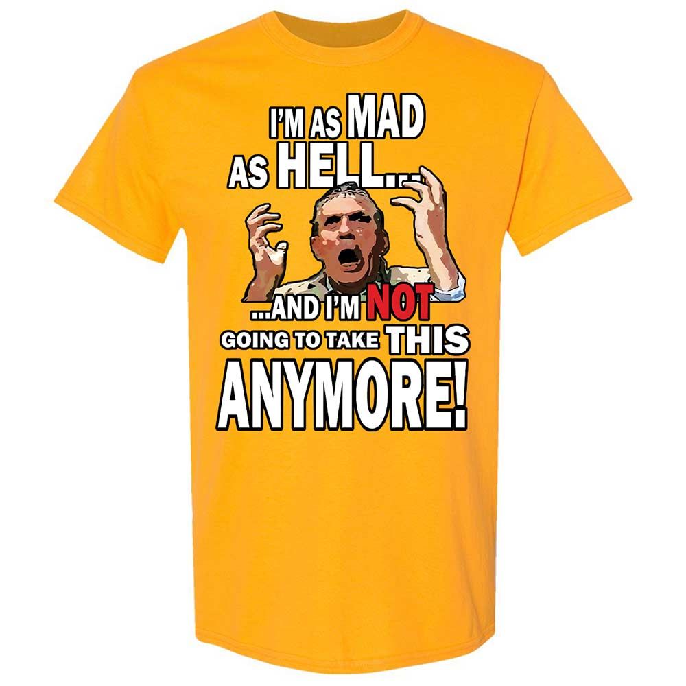 I'm as Mad As Hell - Gold - 18
