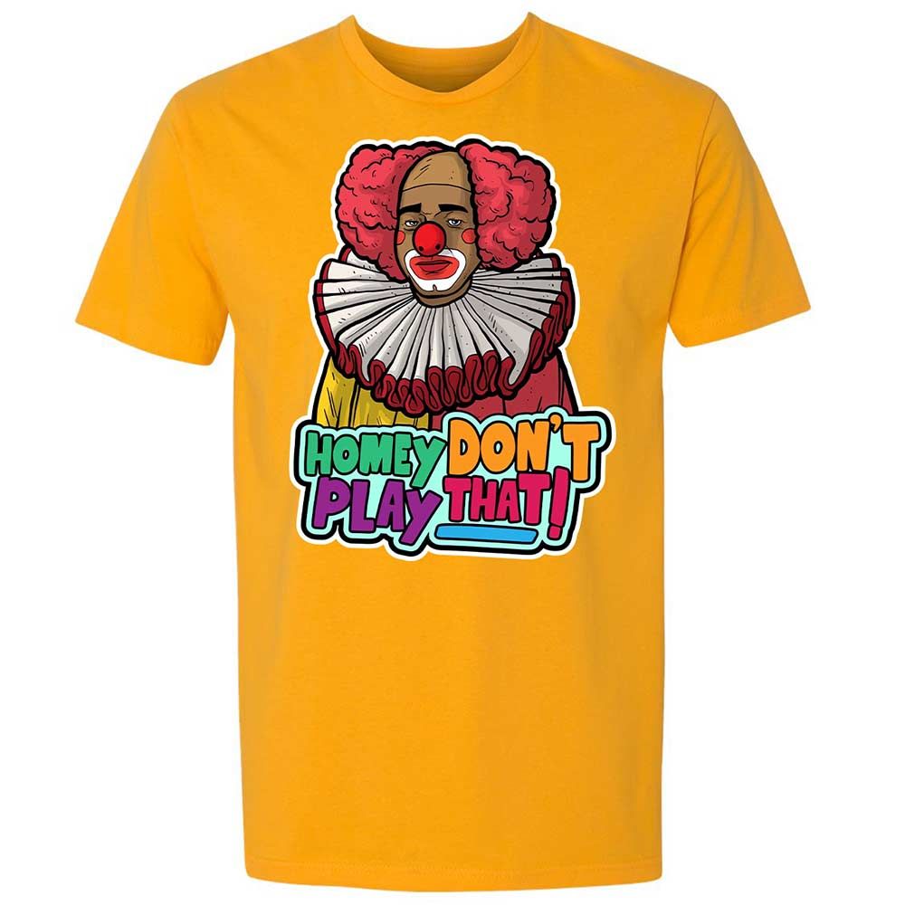 Homey Don't Play That - Gold - 18