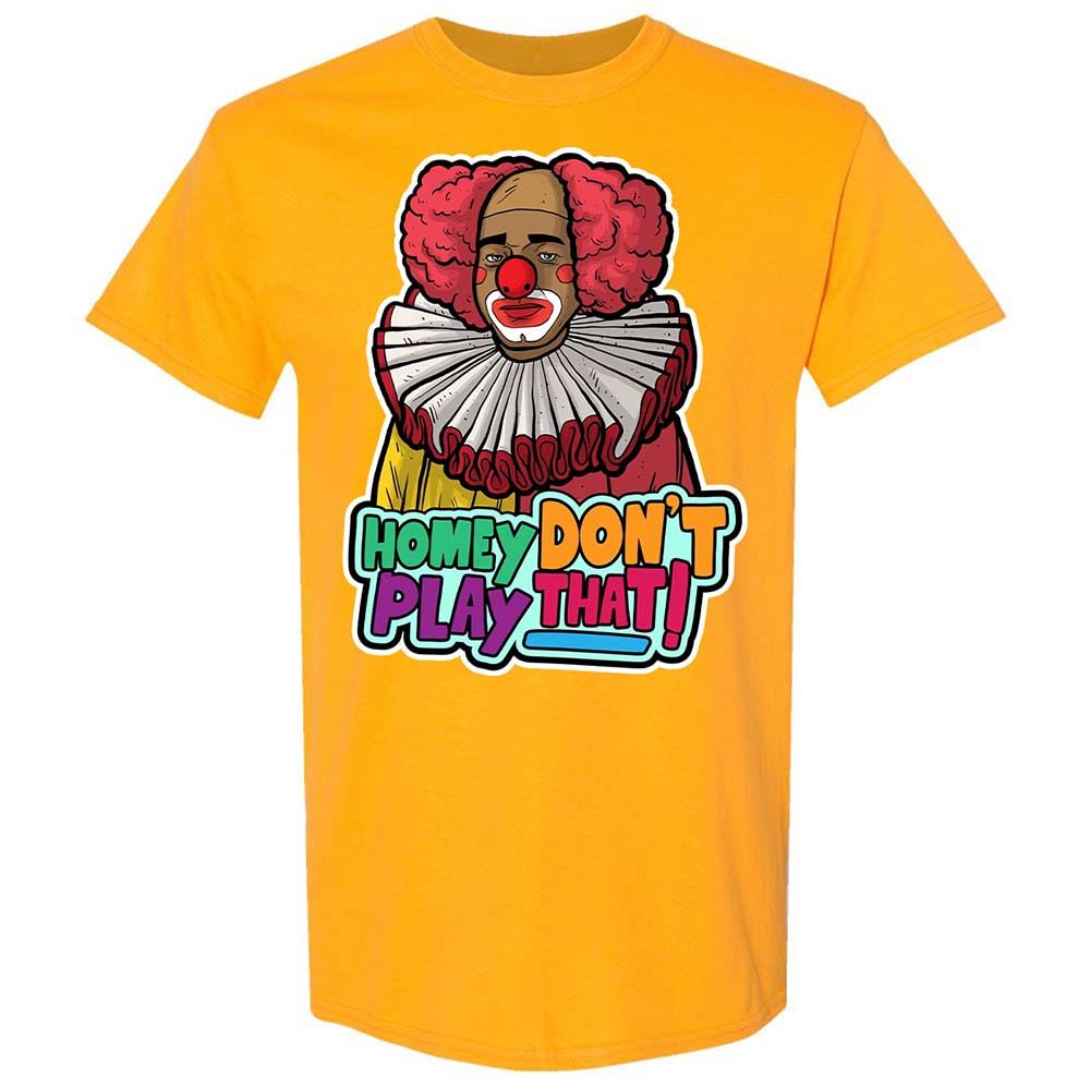 Homey Don't Play That - Gold - 18