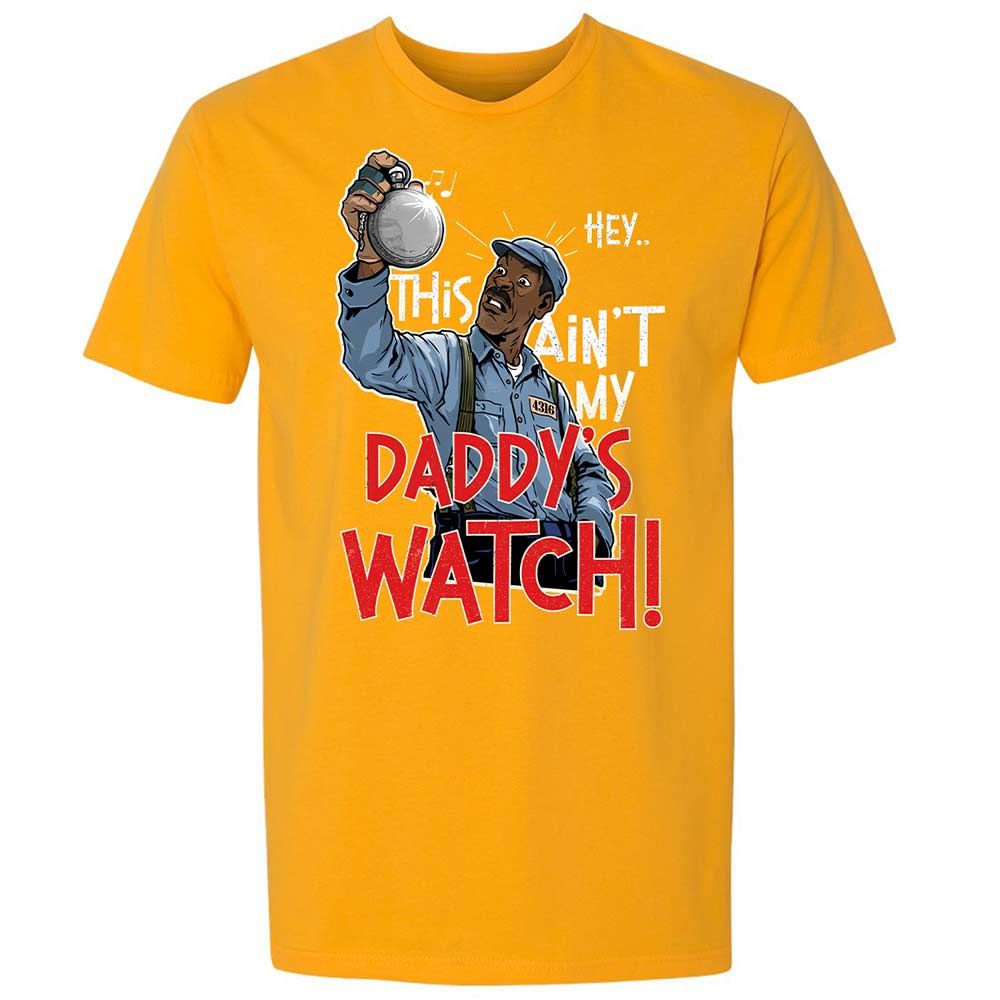 This Ain't My Daddy's Watch - Gold - 18