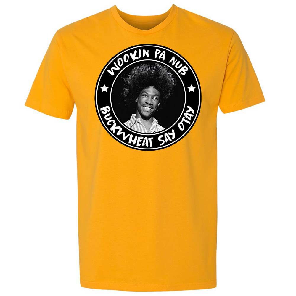 Buckwheat Say Otay - Gold - 18