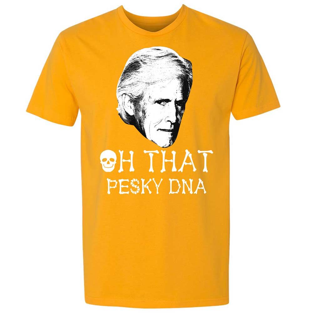 Oh That Pesky Dna - Gold - 18