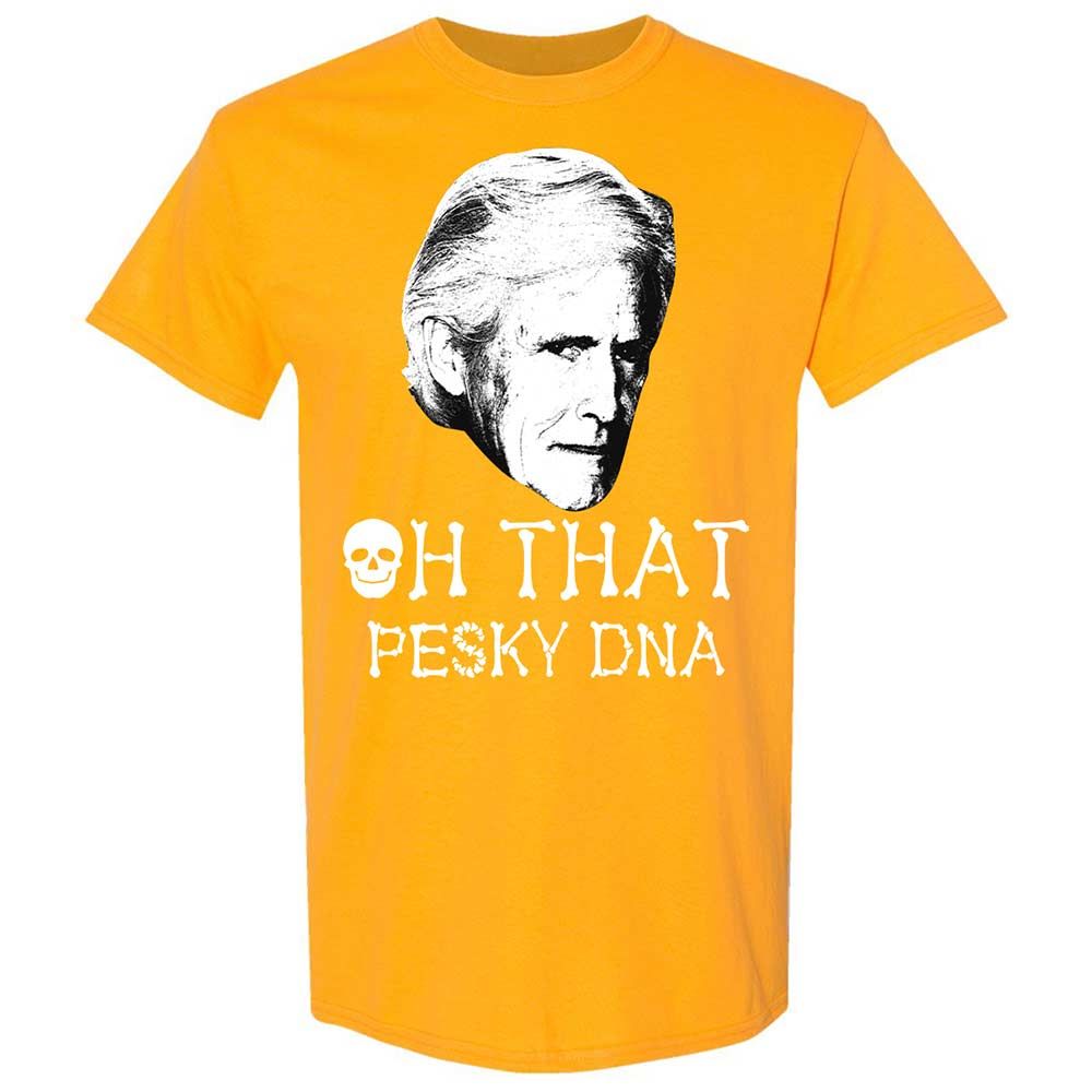 Oh That Pesky Dna - Gold - 18