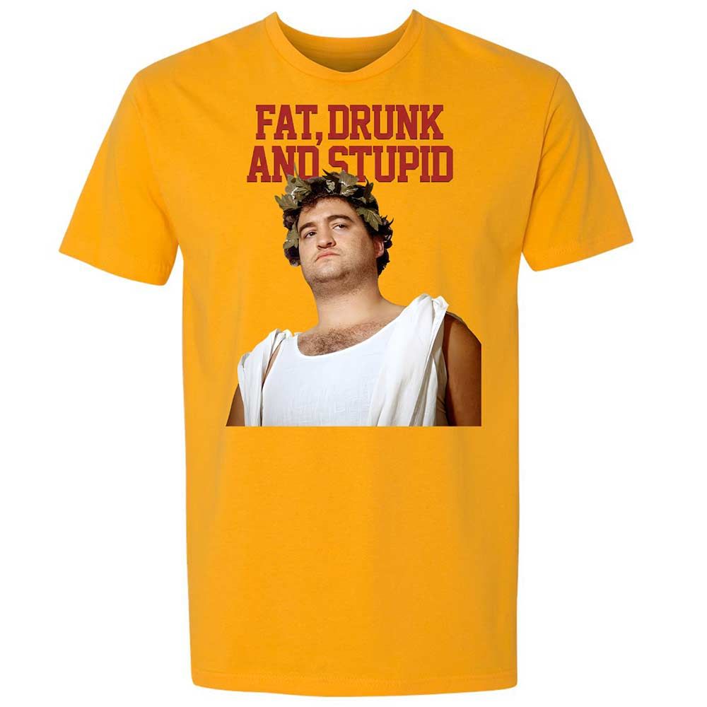 Fat, drunk, and stupid - Gold - 18