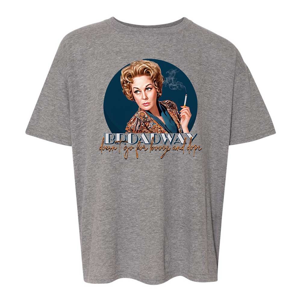 Broadway doesn't go for booze and dope - Graphite Heather - 18