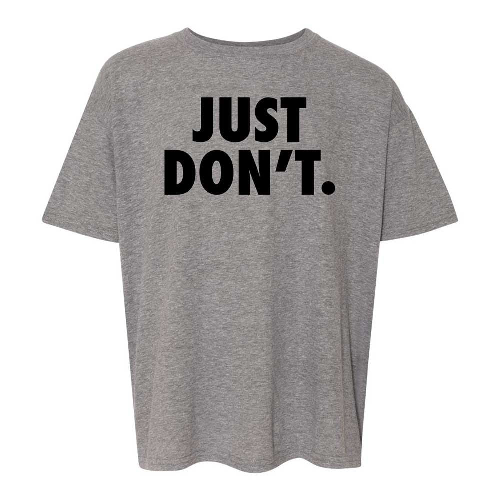 Just Don't. - Graphite Heather - 18