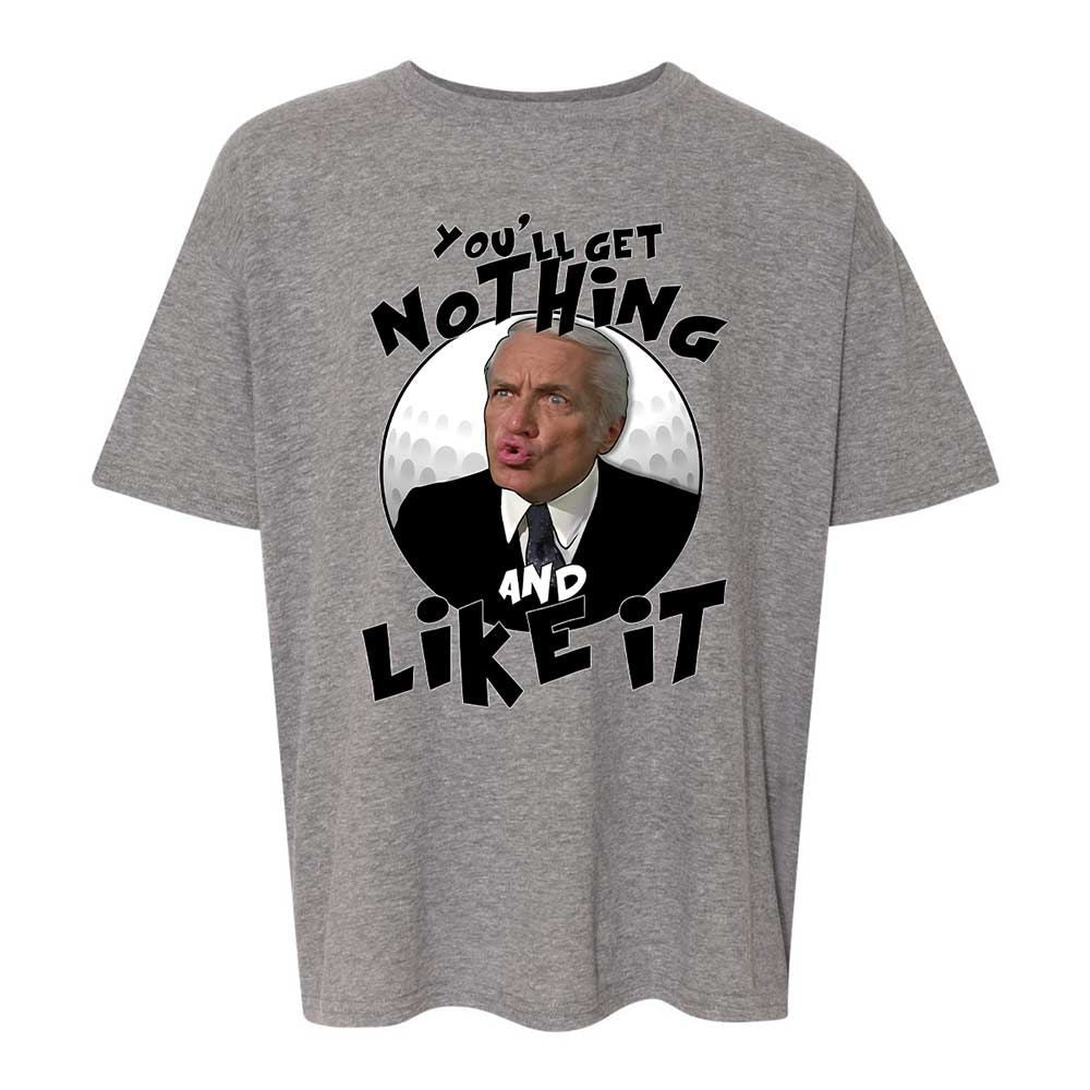 You'll get nothing and like it - Graphite Heather - 18