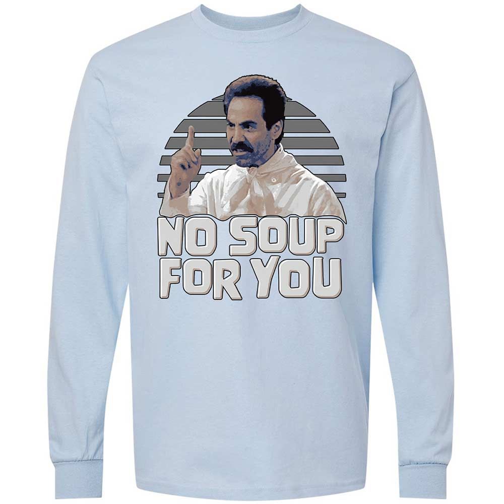 No Soup For You - Light Blue - 18