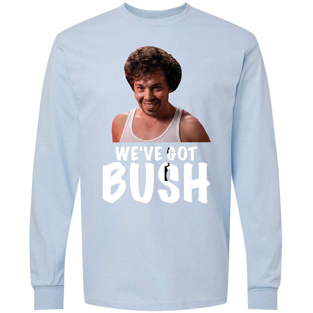 We've got bush - Light Blue - 18