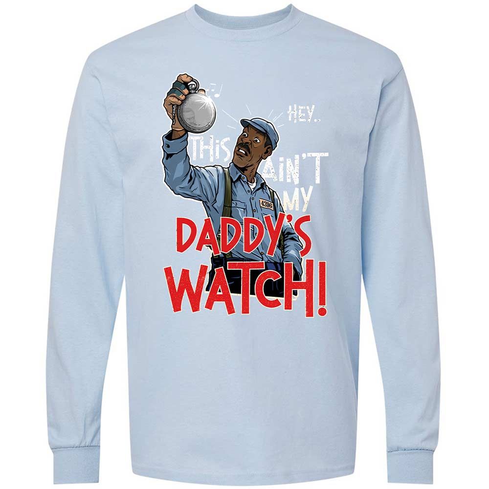 This Ain't My Daddy's Watch - Light Blue - 18