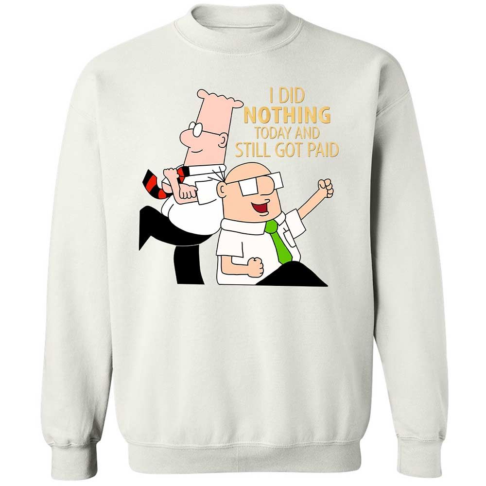 I Did Nothing and Still Got Paid - White - 18