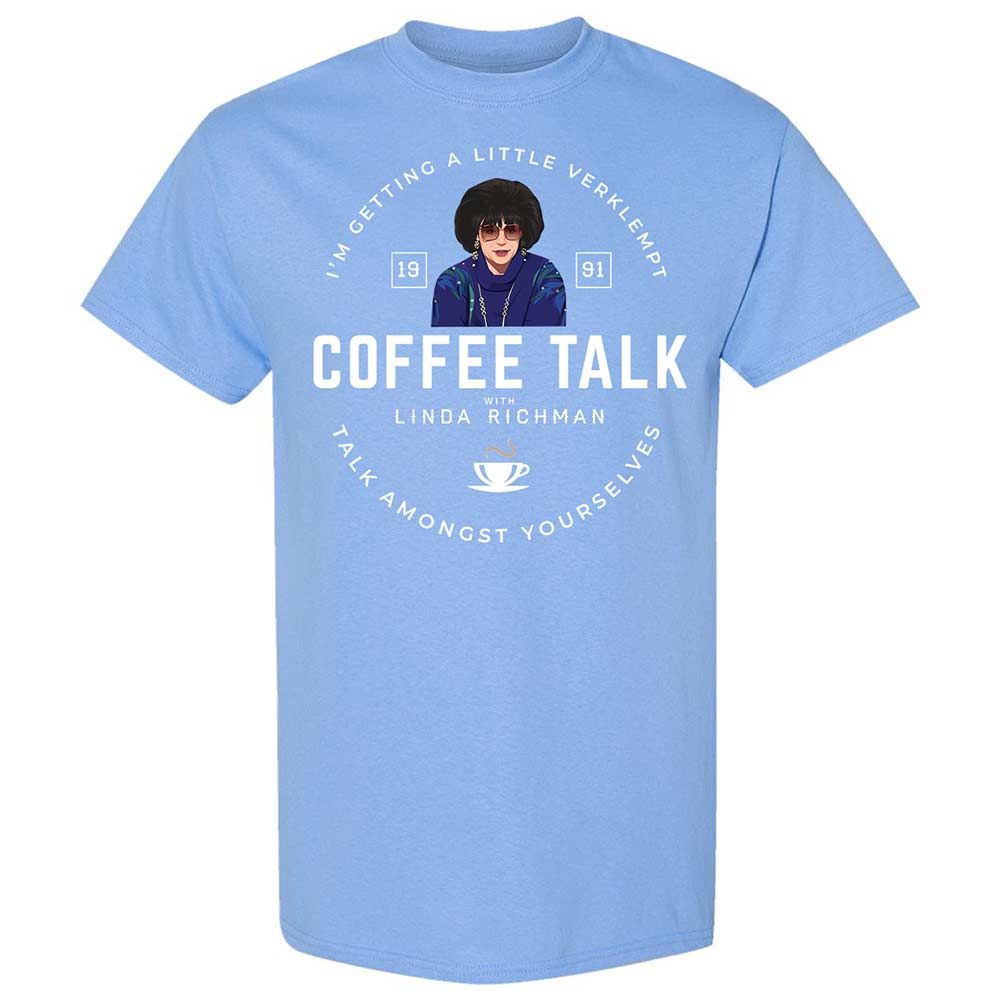Coffee Talk with Linda Richman - Carolina Blue - 19