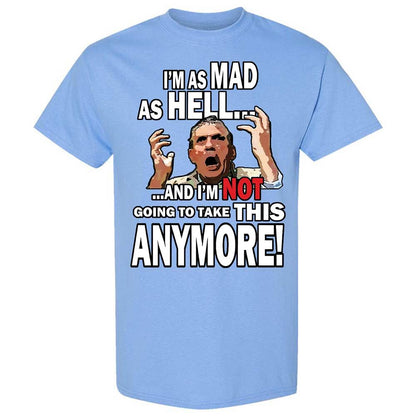 I'm as Mad As Hell - Carolina Blue - 19