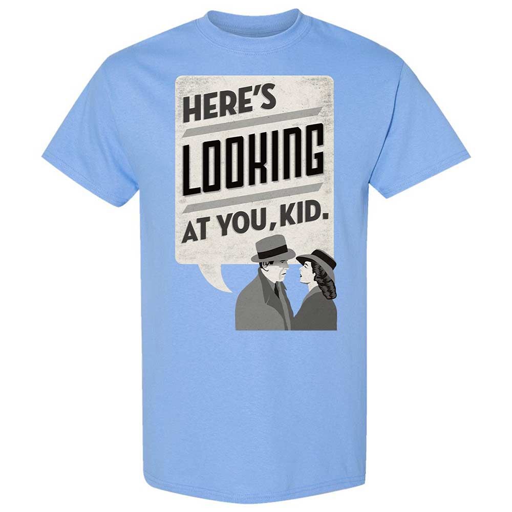 Here's Looking at You Kid - Carolina Blue - 19