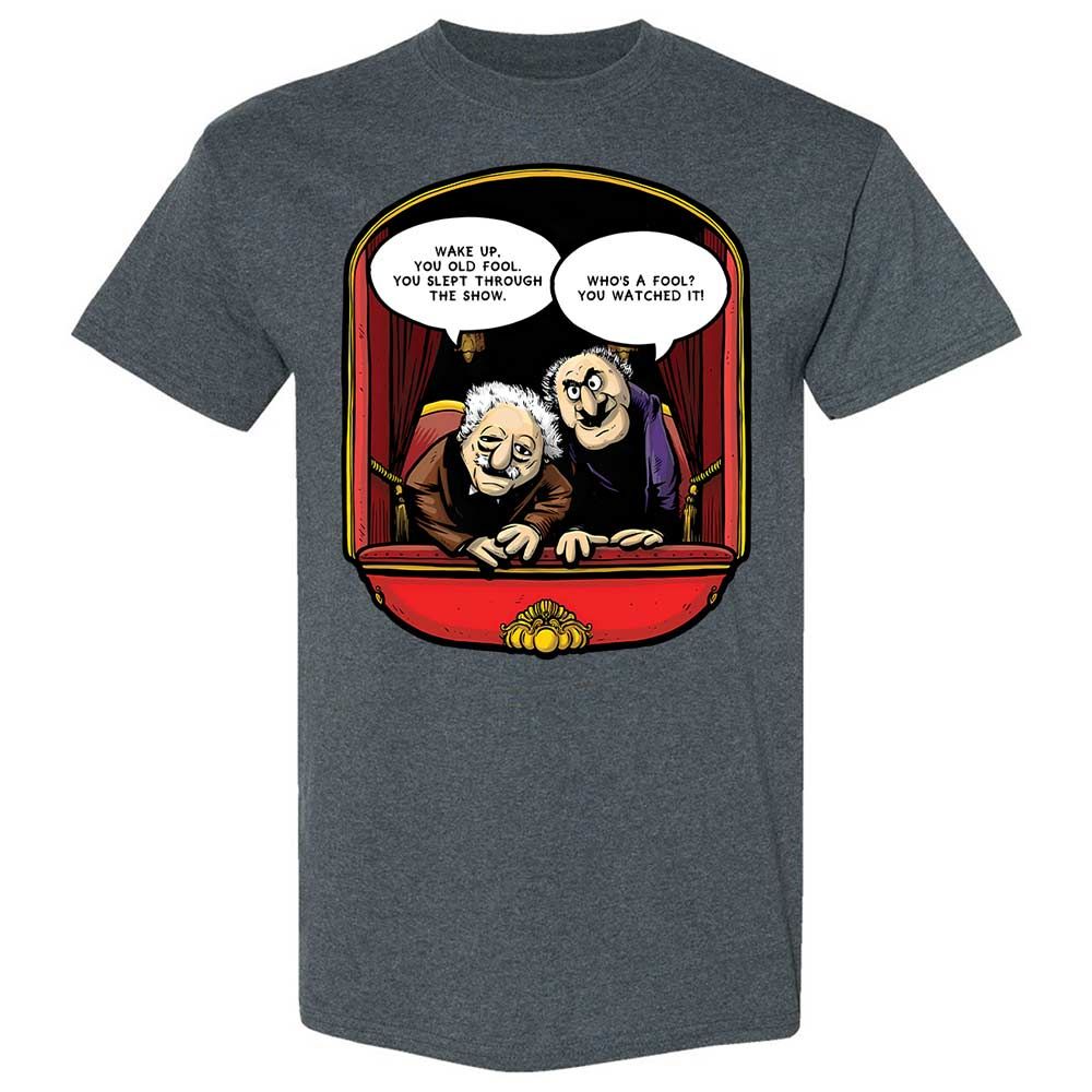 Statler and Waldorf (Wake Up) - Dark Heather - 19