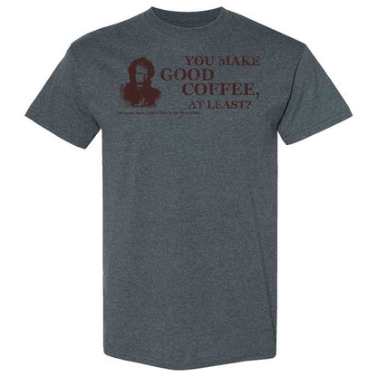 You make good coffee, at least? - Dark Heather - 19