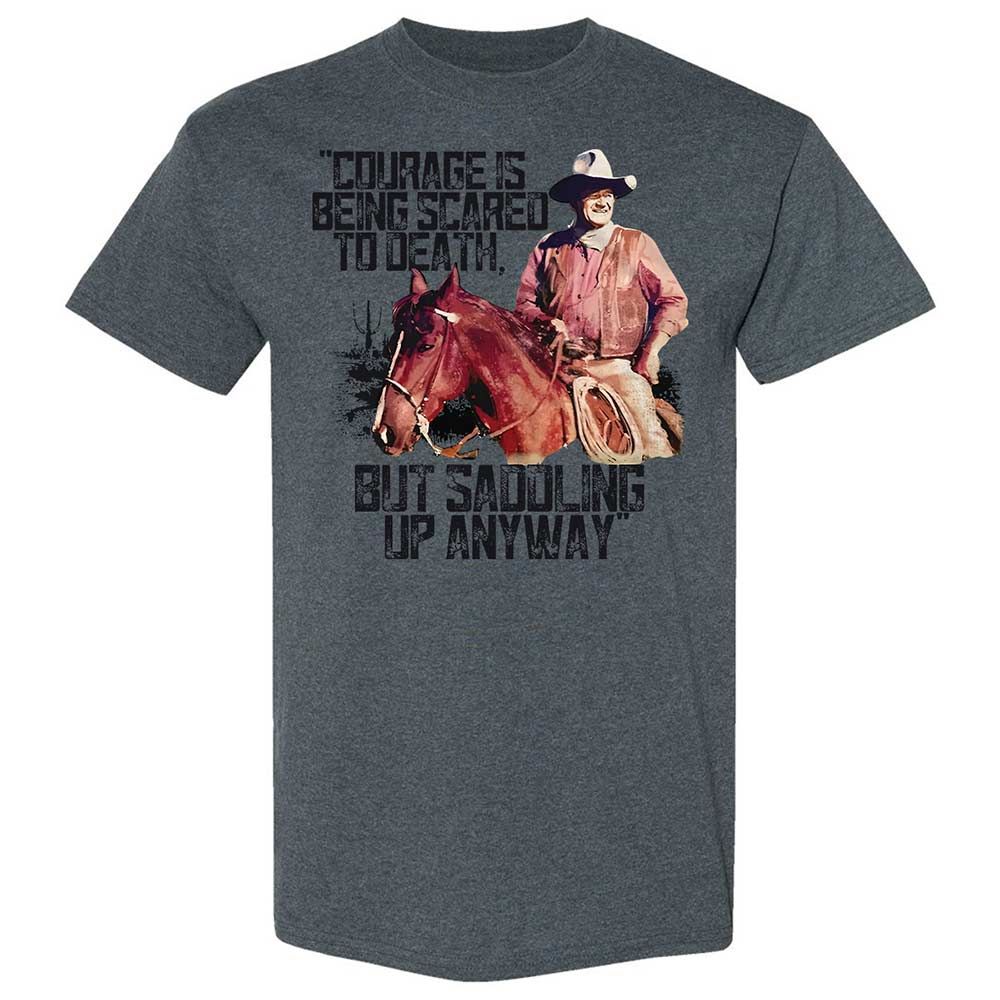 Courage is being scared to death, but saddling up anyway - Dark Heather - 19