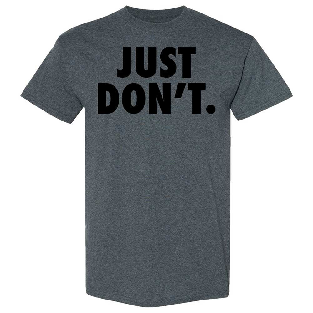 Just Don't. - Dark Heather - 19