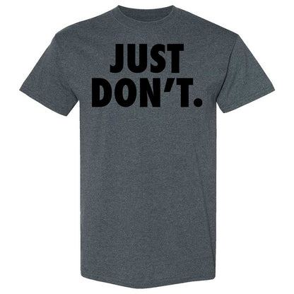 Just Don't. - Dark Heather - 19