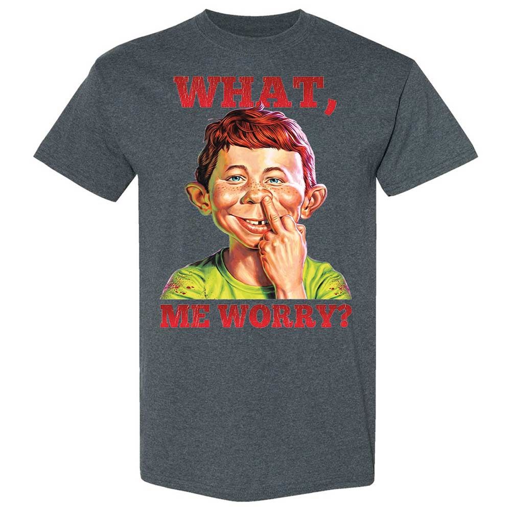 What, me worry - Dark Heather - 19