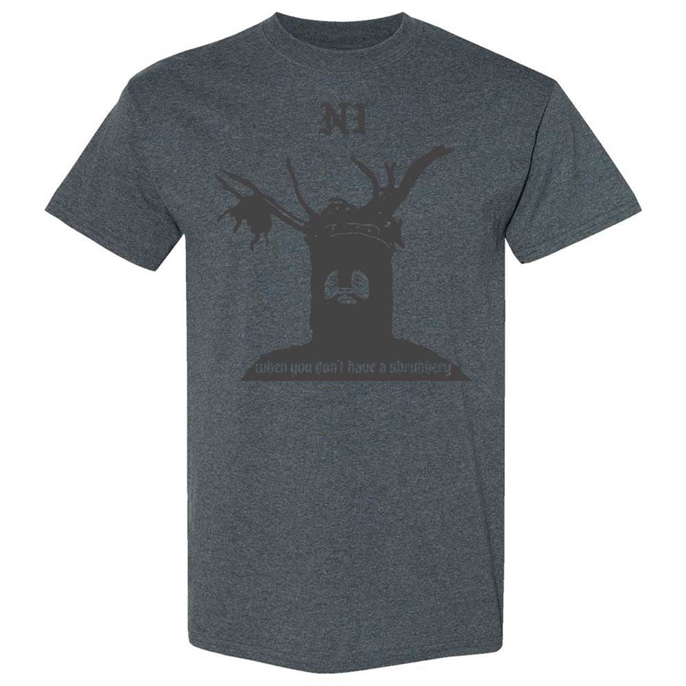 Ni When you don't have a shrubbery - Dark Heather - 19