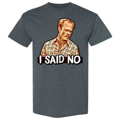 I Said No - Dark Heather - 19