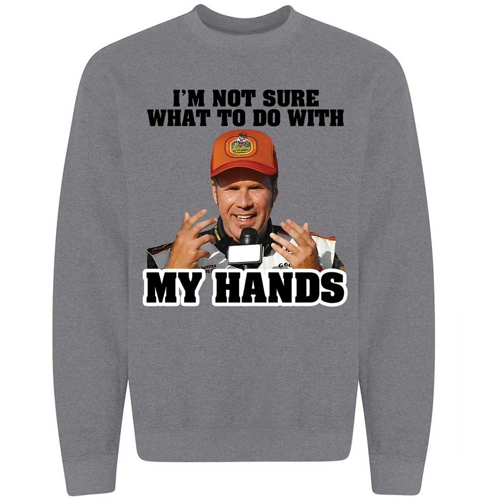 I'm Not Sure What To Do With My Hands - Graphite Heather - 19