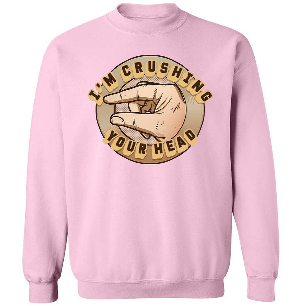 I'm Crushing Your Head - Light Pink - 19