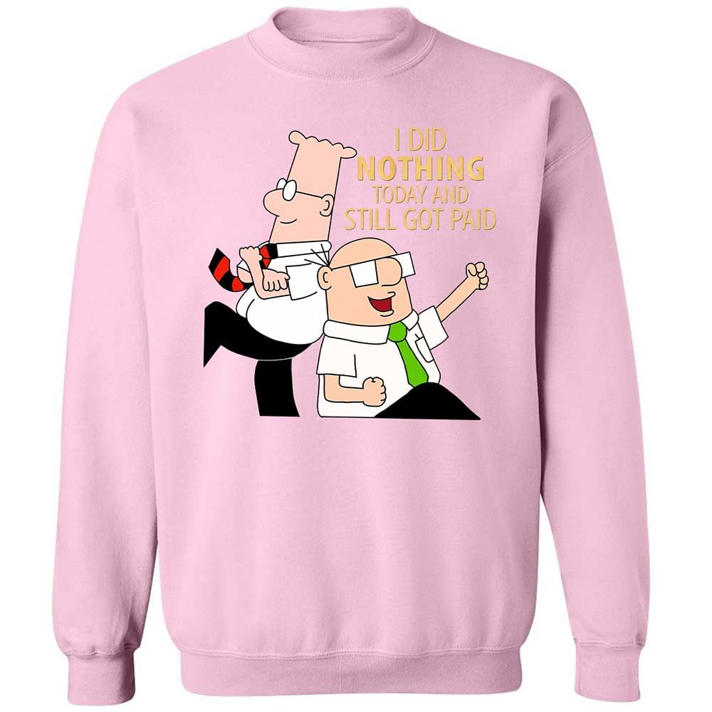 I Did Nothing and Still Got Paid - Light Pink - 19