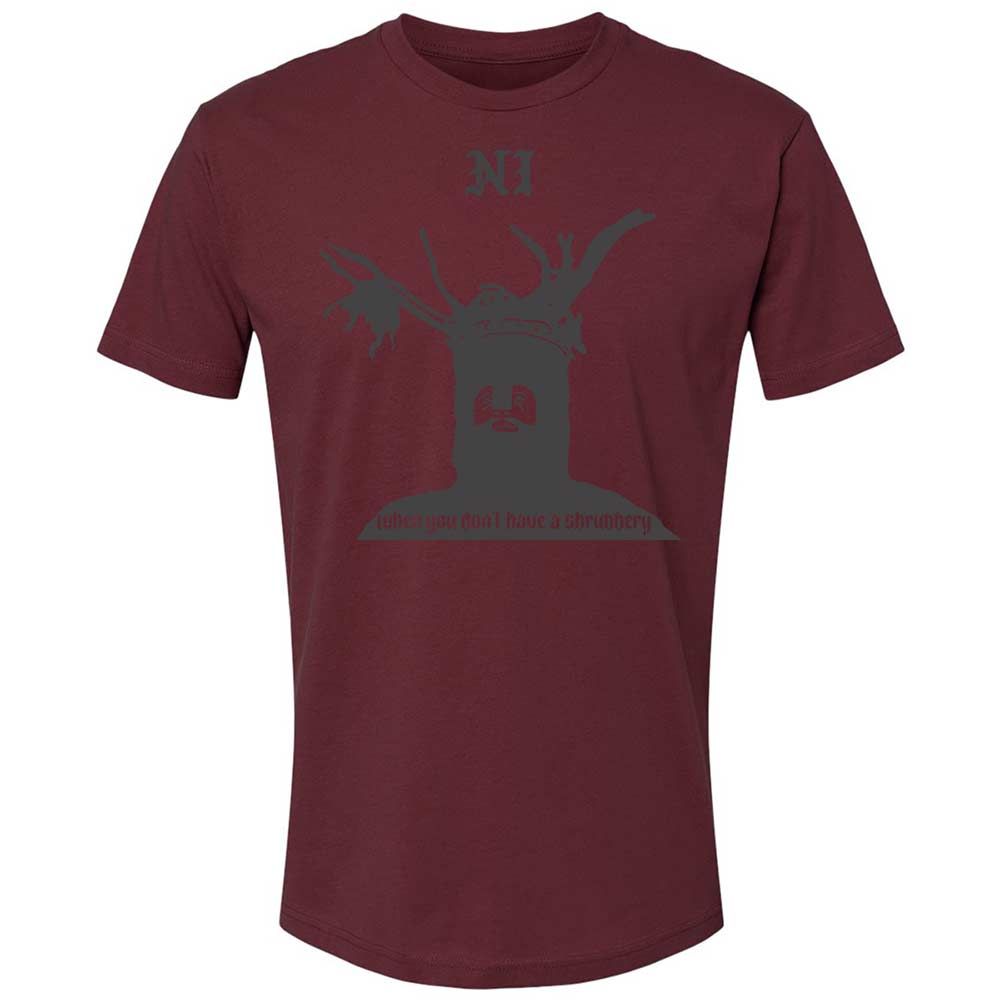 Ni When you don't have a shrubbery - Maroon - 19